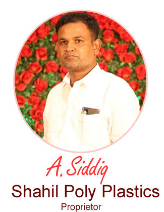 Mr.Siddiq, propretior of Shahil Poly Plastics